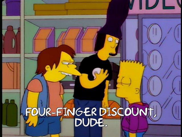 Bart and the tough kids in front of a store with one of them saying "Four-finger discount, dude." while holding up his 4 fingered hand.